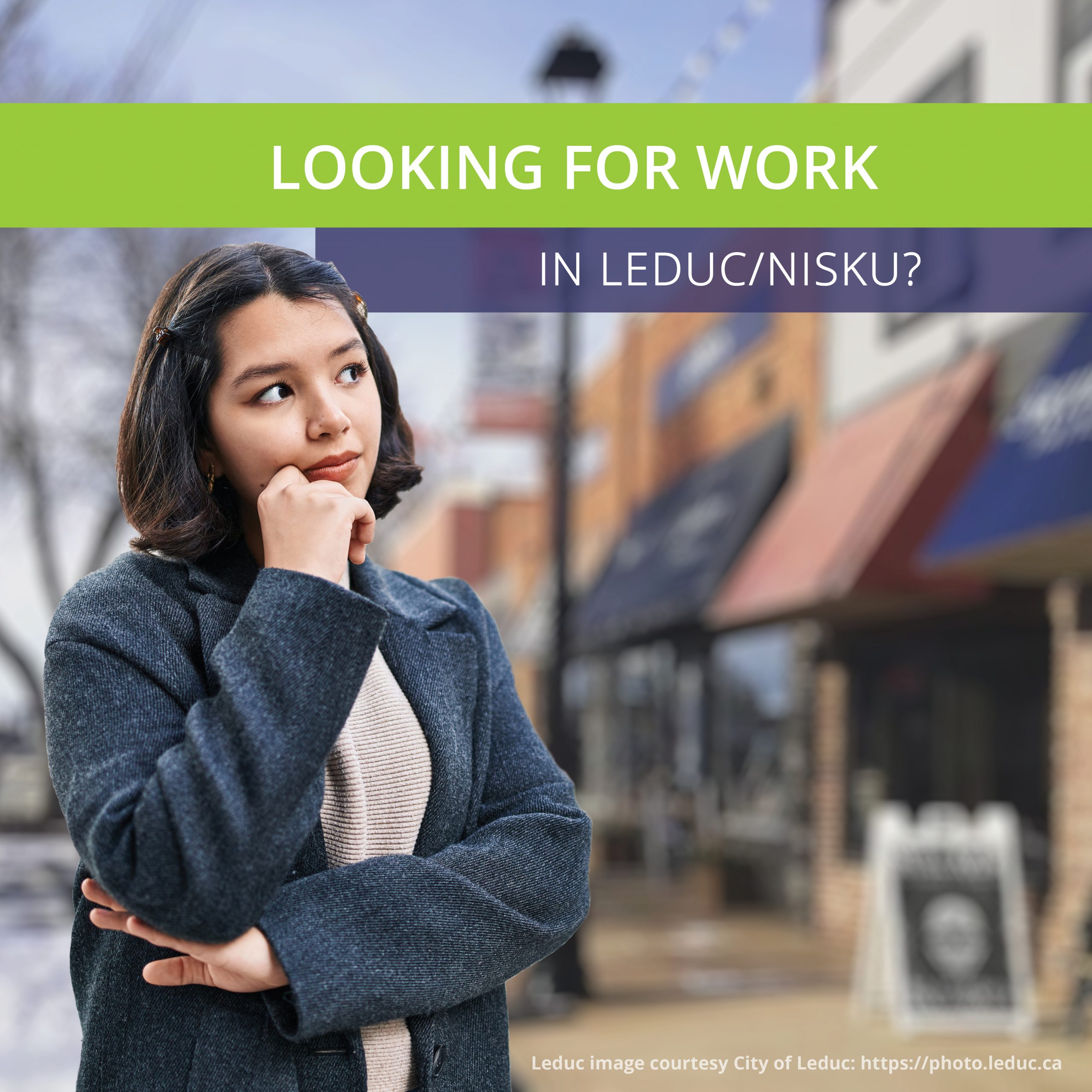 Young woman on Leduc main street looking thoughtful with a caption that says "Looking for work in Leduc/Nisku?