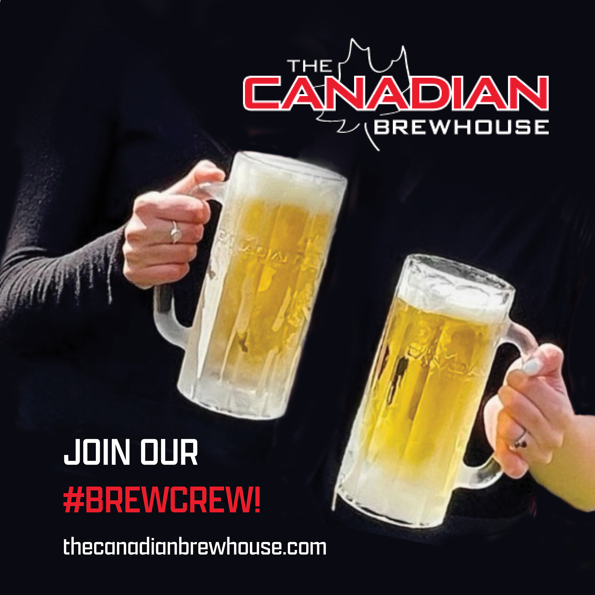 two arms in front of a back background holding big, full, beer steins. The Canadian Brewhouse logo is in the corner, with a tagline that says Joint our #brewcrew